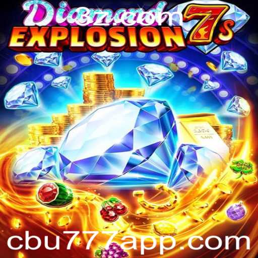 DiamondExplosion7s: O Incrível Mundo do Cassino Online com cbu777.cc